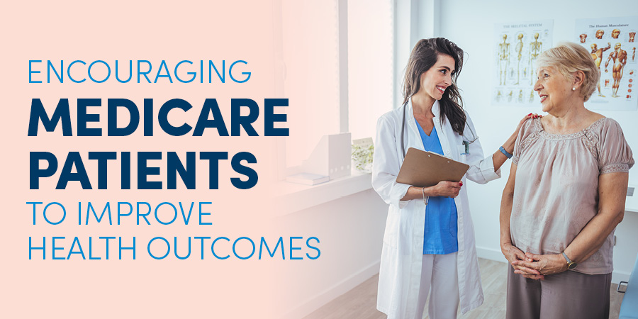 Encouraging Medicare Patients to Improve Health Outcomes