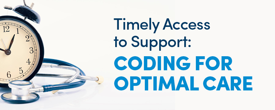 Timely Access to Support: Coding for Optimal Care