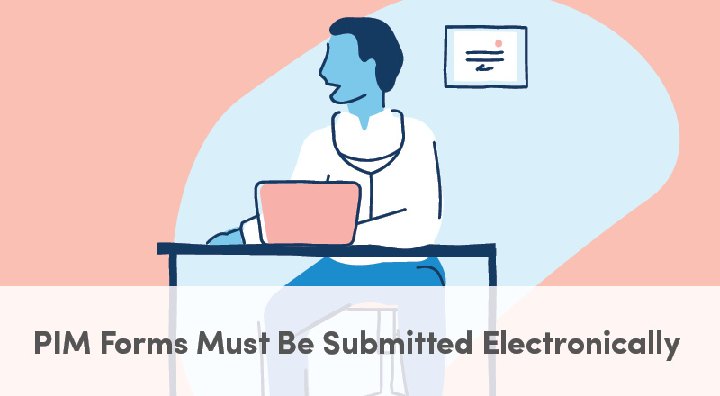PIM Forms Must Be Submitted Electronically